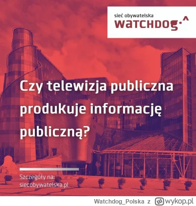 WatchdogPolska - Sytuacja w TVP skłania do przemyśleń i dyskusji. Czego możemy wymaga...
