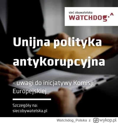 WatchdogPolska - W połowie lutego jako jedyna organizacja z Polski złożyliśmy uwagi d...