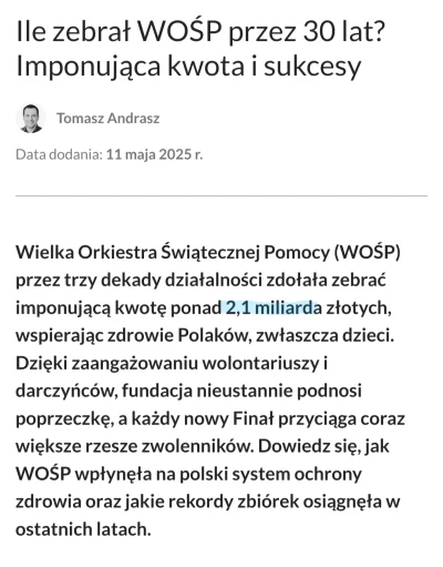 MagicznyMariusz - WOŚP  od początku działalności zebrali ok 2.1 miliarda zł.
To o pon...