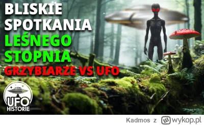 Kadmos - #ufo #grzyby #uap

Uważajcie tam na grzybach.