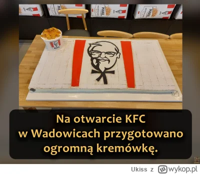Ukiss - W 2021 roku z okazji otwarcia KFC w Wadowicach, klienci otrzymali niespodzian...