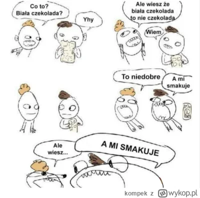 kompek - >mnie zawsze zastanawiało czemu ludzie w ogóle wybierają psy xD

@Besalama: ...