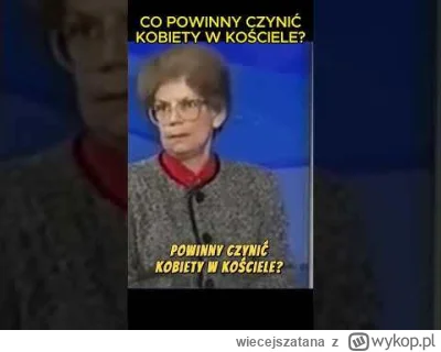 wiecejszatana - Co zgodnie z nauka świętego Pawła powinny czynić kobiety w kościele?
...