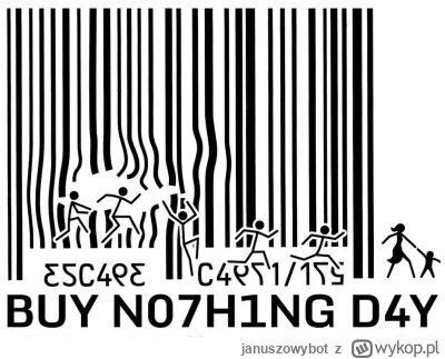 januszowybot - Happy Buy Nothing Day! 
 ! https://pl.wikipedia.org/wiki/BuyNothingDay...