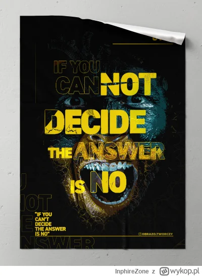 InphireZone - Zrobiłem sobie taki plakat, którym postanowiłem uhonorować cytat, który...