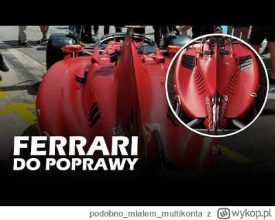 podobnomialemmultikonta - Analiza poprawek Ferrari: #f1 #echapadoku #kubica #panszafa