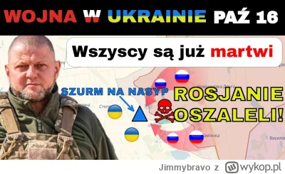 Jimmybravo - 16 PAŹ: Szturm na Nasyp: Szalony rosyjski ATAK Z 0% PRZEŻYWALNOŚCIĄ
#woj...