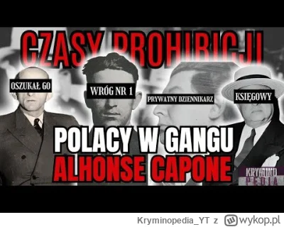Kryminopedia_YT - Jeżeli kogoś z was ciekawią polskie koneksje Alphonse "Al the Scarf...