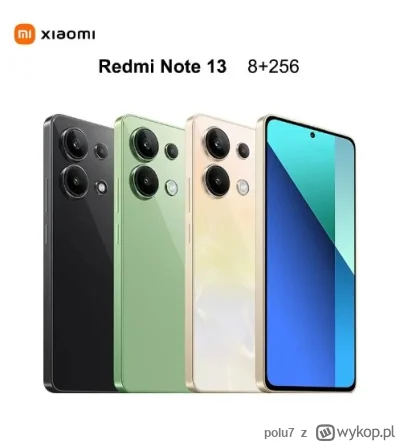 polu7 - Xiaomi Redmi Note 13 4G - 8GB RAM 256GB ROM Snapdragon 685
Cena: 130.82$ (513...