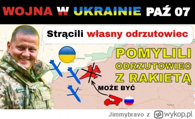 Jimmybravo - 07 PAŹ: NIEŹLE. rosjanie Kończą Tydzień z KOLEJNYM STRĄCONYM ODRZUTOWCEM...