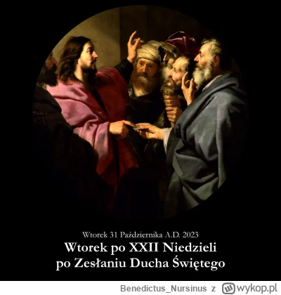 BenedictusNursinus - #kalendarzliturgiczny #wiara #kosciol #katolicyzm

Wtorek 31 Paź...