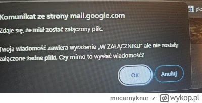 mocarnyknur - @kubako w Gmailu jest jeszcze opcja, że jeżeli w treści maila użyjesz s...