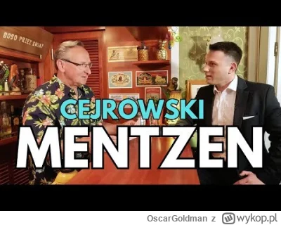 OscarGoldman - Cejrowski i Mentzen - fajna spokojna rozmowa 

#mentzen 
#polityka
#ko...