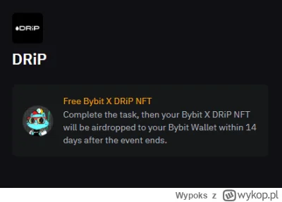 Wypoks - Na Bybit jest Airdrop DRiP do zrobienia. 2 kliknięcia. Zakładka Web3/Airdrop...