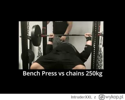 IntruderXXL - Bench press vs chains 250kg (200kg vs ~50kg chains) Z przypadkową pauzą...