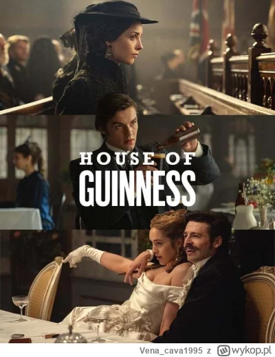 Vena_cava1995 - Co myślicie o Rodzinie Gunnessów?
Telenowela w industrialnym Dublinie...