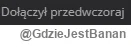 GdzieJestBanan - @Kizomaniak: Usuń konto xD