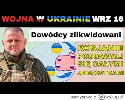 Jimmybravo - 16 WRZ: WOJNA NA WYNISZCZENIE. rosyjska 72. Brygada PRZESTAJE ISTNIEĆ

#...