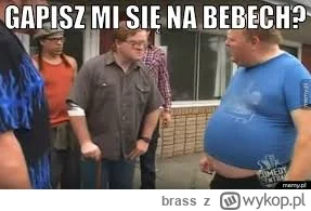 brass - >A teraz was zastrzelę. Wiecie, że w Hiszpanii zakazany jest tzw. catcalling,...