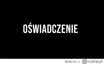 Nafaros - Zobacz sobie oświadczenie na kanale Dizowskyego które wyszło 30 minut temu....