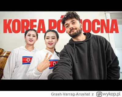 Grash-Varrag-Arushat - Fajny godzinny materiał wrzucił ojwojtek z Korei Północnej. Aż...