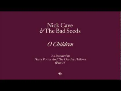 nonOfUsAreFree - Nick Cave & The Bad Seeds - O Children 
#harrypotter