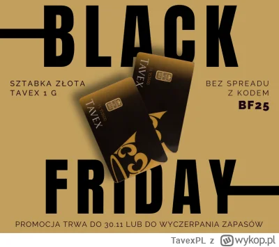 TavexPL - Black Friday w Tavex! 👑
 
Wracamy z najbardziej wyczekiwaną promocją w rok...