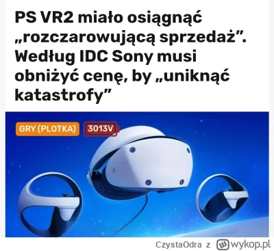 CzystaOdra - Katastrofalna sprzedaż Playstation VR 2.  Miało się sprzedać tylko 270 0...