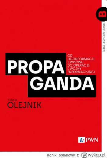 konik_polanowy - 316 + 1 = 317

Tytuł: Propaganda. Od dezinformacji i wpływu do opera...