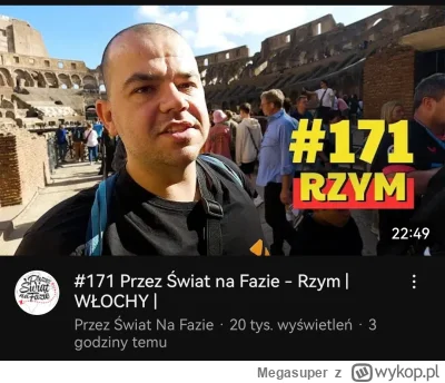 Megasuper - Jedz do Rzymu. Marudź na wszystko. Nie kumam gościa #przezswiatnafazie