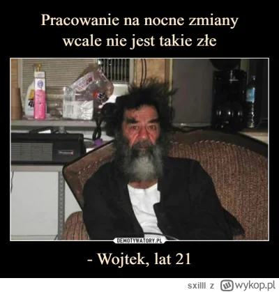 sxilll - @kamilek123: tak zawsze mi się kojarzą ludzie, którzy pracują na kilka zmian...