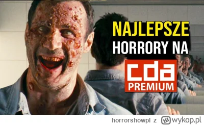 horrorshowpl - Zapraszam do zestawienia dziesięciu horrorów z CDA Premium, które wart...