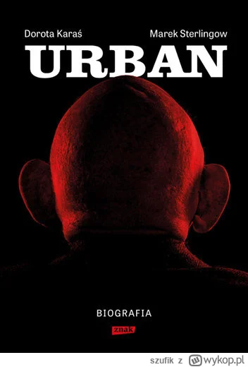 szufik - 14 + 1 = 15

Tytuł: Urban. Biografia
Autor: Dorota Karaś, Marek Sterlingow
G...