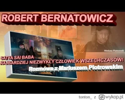 tonton_ - OPUS MAGNUM BERNATOWICZA
Rozmowa z nafufanym Mariuszem na temat Sai Baby i ...