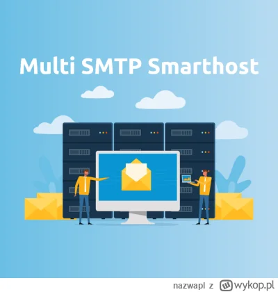 nazwapl - Zwiększ poziom doręczeń swoich maili z Multi SMTP Smarthost

Prowadzisz fir...