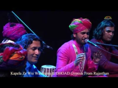 Quassar - #muzyka Kapela Ze Wsi Warszawa & DHOAD Gypsies From Rajasthan"Tarninowy Ogi...