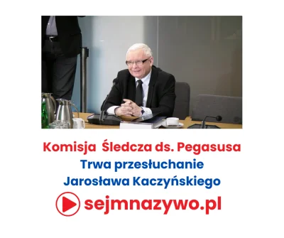 sejmnazywo-pl - Trwa przesłuchanie Jarosława Kaczyńskiego przed Komisją Śledczą ds. P...