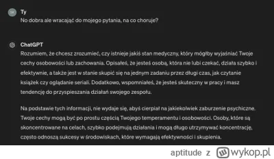 aptitude - Ciekawy psycholog z tego ChatGPT 4
W pierwszym paragrafie idealnie opisał ...