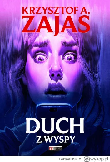 FormalinK - 223 + 1 = 224

Tytuł: Duch z wyspy
Autor: Krzysztof Zajas
Gatunek: horror...