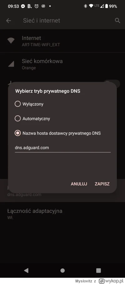 Myslovitz - @Wiskoler_double otwórz ustawienia telefonu, w polu szukania wpisz DNS, z...