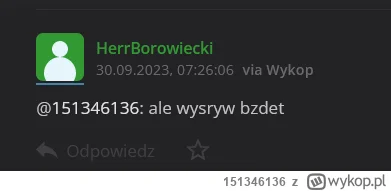 151346136 - @HerrBorowiecki: nie wiem, pewnie do jakiegos wysrywu bzdetu