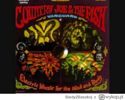 BiedyZBaszkoj - 392 - Country Joe and the Fish - Happiness Is Porpoise Mouth (1967)

...