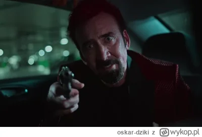 oskar-dziki - O proszę, kolejny film z Nicolasem Cage. Czy ktoś się tym jeszcze ekscy...