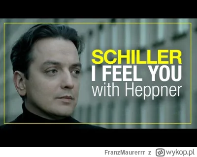 FranzMaurerrr - SCHILLER: „I Feel You" // with Heppner (2003)

#muzonostalgia #muzyka...