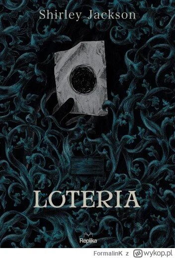 FormalinK - 632 + 1 = 633

Tytuł: Loteria
Autor: Shirley Jackson
Gatunek: weird ficti...