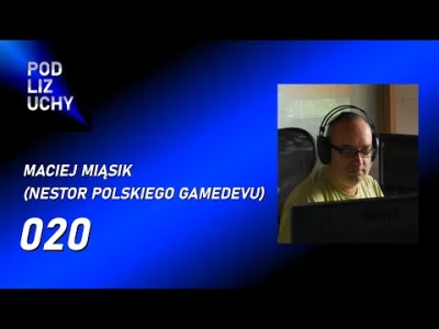 POPCORN-KERNAL - Maciej Miąsik (Nestor polskiej branży gier) - [PodLIZuchy]
00:03:13 ...