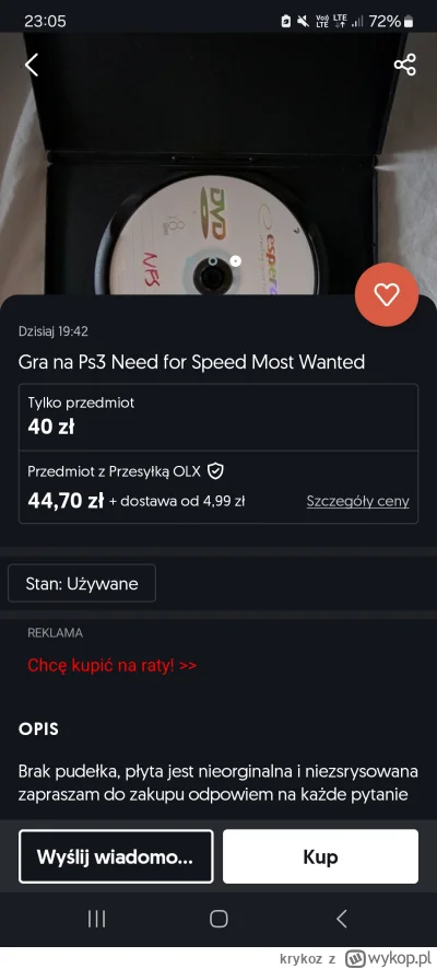 krykoz - #olx

To jakiś żart. Sprzedaż wypalonej płyty, jeszcze do tego w cenie orygi...