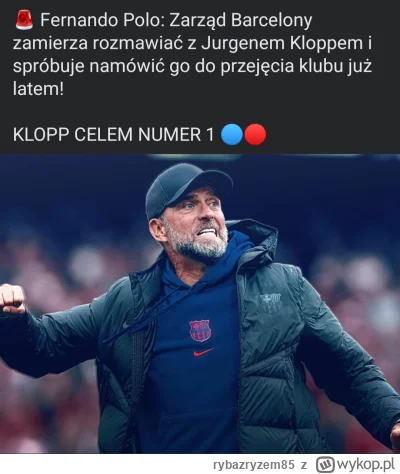 rybazryzem85 - Oni wstydu nie mają.

Co oni myślą że Klopp,nabierze się na wielką Bar...