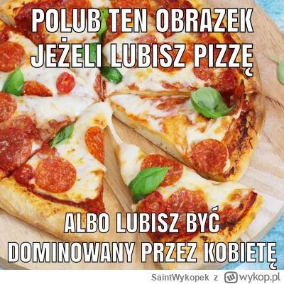 SaintWykopek - pitca jest smaczna
#pizza #zwiazki