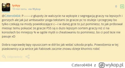 Cztero0404 - Do twojej wiadomości @lyskyy to nie jest absolutnie tak, że ja coś ''pom...